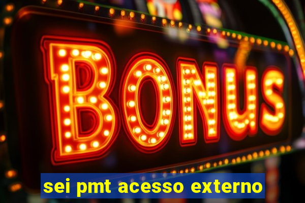 sei pmt acesso externo